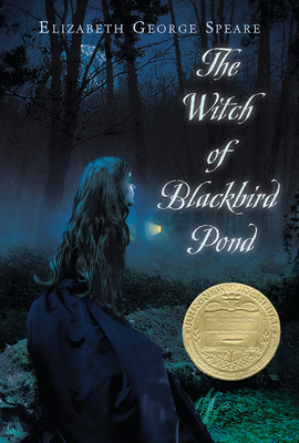 The Witch of Blackbird Pond: A Newbery Award Winner - Speare, Elizabeth George
