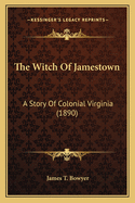 The Witch of Jamestown: A Story of Colonial Virginia (1890)