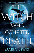 The Witch Who Courted Death