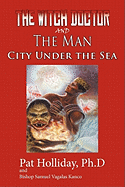 The Witchdoctor and the Man: City Under the Sea