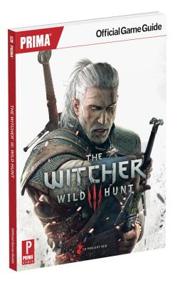 The Witcher 3: Wild Hunt: Prima Official Game Guide - Prima Games