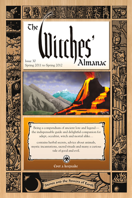 The Witches' Almanac: Issue 30, Spring 2011 to Spring 2012: Stones and the Powers of Earth - Theitic (Editor)