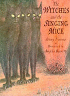 The Witches and the Singing Mice - Nimmo, Jenny, and Barrett, Angela (Illustrator)