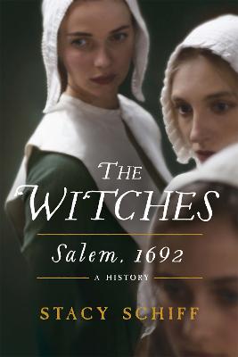 The Witches: Salem, 1692 - Schiff, Stacy