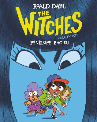 The Witches: The Graphic Novel - Dahl, Roald, and Bagieu, Penelope