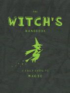 The Witch's Handbook - Summers, Lori, and Dickinson, Rachel