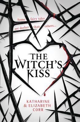 The Witch's Kiss (the Witch's Kiss, Book 1) - Corr, Katharine, and Corr, Elizabeth