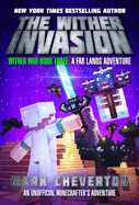 The Wither Invasion: Wither War Book Three: A Far Lands Adventure: An Unofficial Minecrafter's Adventure