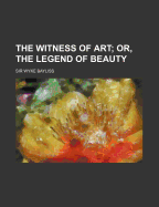 The Witness of Art; Or, the Legend of Beauty