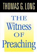 The Witness of Preaching - Long, Thomas G