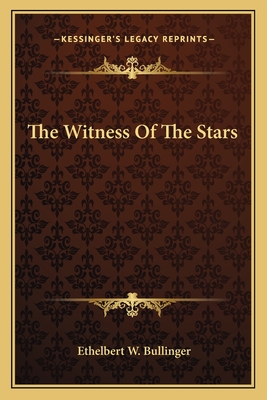 The Witness Of The Stars - Bullinger, Ethelbert W