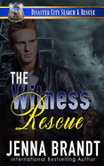 The Witness Rescue: A K9 Handler Romance (Disaster City Search and Rescue, Book 34)