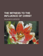 The Witness to the Influence of Christ