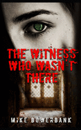 The Witness Who Wasn't There