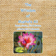 The Witsdom of Mustafa Ali: Poems, Stories, Wit & Wisdom