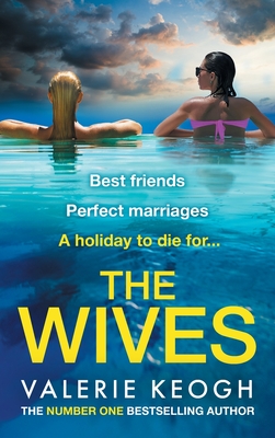 The Wives: The NUMBER 1 BESTSELLER! A glamorously shocking thriller from Valerie Keogh for 2025 - Valerie Keogh