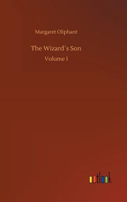 The Wizards Son - Oliphant, Margaret