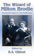 The Wizard of Milton Brodie: The Esoteric Papers of J.W. Brodie-Innes