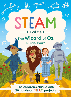 The Wizard of Oz: The Children's Classic with 20 Hands-On Steam Activities - Dicker, Katie