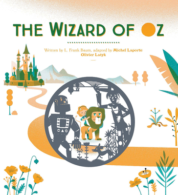 The Wizard of Oz - Baum, L Frank, and Laporte, Michel (Adapted by)