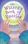 The Wizard's Book of Puzzles - Mandell, Muriel, and Edmiston, Margaret