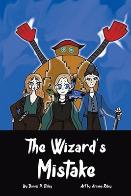 The Wizard's Mistake - Riley, Daniel P