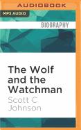 The Wolf and the Watchman: A Father, a Son, and the CIA