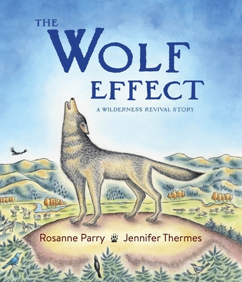 The Wolf Effect: A Wilderness Revival Story - Parry, Rosanne