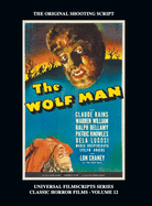 The Wolf Man (Universal Filmscript Series): Universal Filmscripts Series Classic Horror Films, Vol. 12 (hardback)