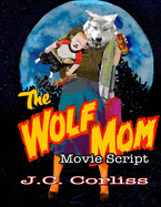 The Wolf Mom: Movie Script