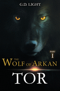 The wolf of Arkan - Part 1: Tor