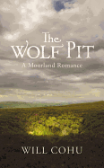 The Wolf Pit: A Moorland Romance