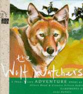 The Wolf Watchers - Hood, Alison, and Janulewicz, Mike