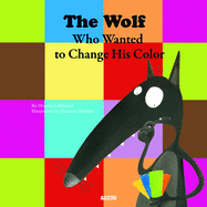 The Wolf Who Wanted to Change His Color