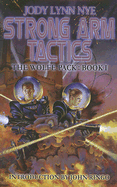 The Wolfe Pack: Strong-arm Tactics Bk. 1 - Nye, Jody Lynn, and Maitz, Don (Artist)