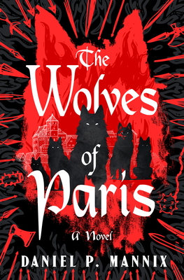 The Wolves of Paris - Mannix, Daniel P