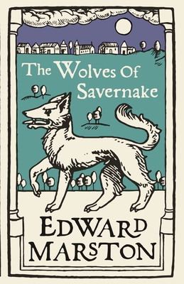 The Wolves of Savernake - Marston, Edward