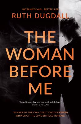 The Woman Before Me: Award-Winning Psychological Thriller with a Gripping Twist - Dugdall, Ruth