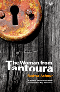 The Woman from Tantoura: A Modern Palestinian Novel