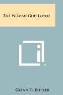 The Woman God Loved