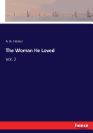 The Woman He Loved: Vol. 2