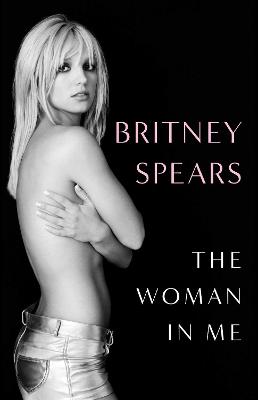 The Woman in Me - Spears, Britney