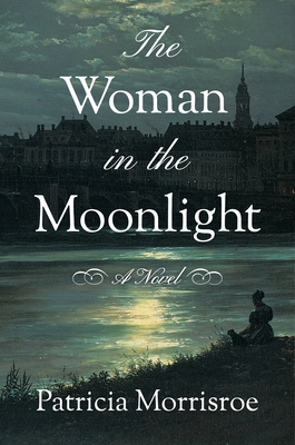 The Woman in the Moonlight - Morrisroe, Patricia