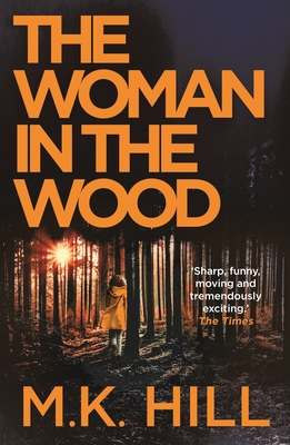 The Woman in the Wood - Hill, M.K.