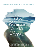 The Woman in This Poem: Women's Voices in Poetry