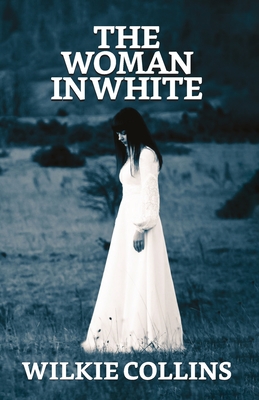 The Woman in White - Collins, Wilkie