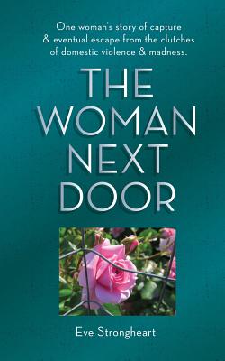 The Woman Next Door - Strongheart, Eve