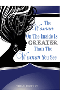 The Woman On The Inside Is Greater Than The Woman You See Part 3: What Do You See?