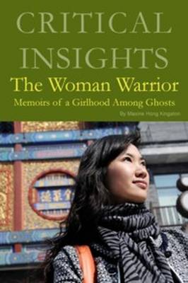 The Woman Warrior: Memoir of a Girlhood Among Ghosts - Moser, Linda Trinh (Editor), and West, Kathryn (Editor)