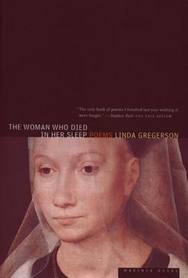 The Woman Who Died in Her Sleep - Gregerson, Linda